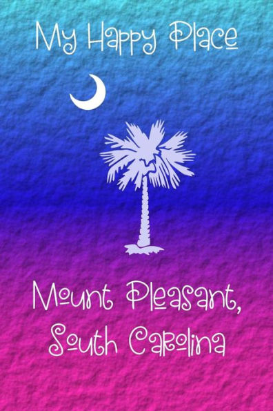 My Happy Place : Mount Pleasant
