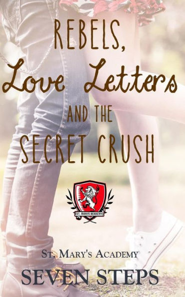 Rebels, Love Letters, And The Secret Crush : St. Mary's Academy