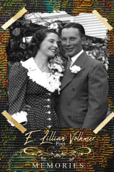 E Lillian Volkmer - Poet: MEMORIES