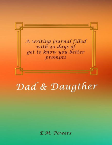 Dad & Daugther: 30 Day Get to Know You Better Challenge