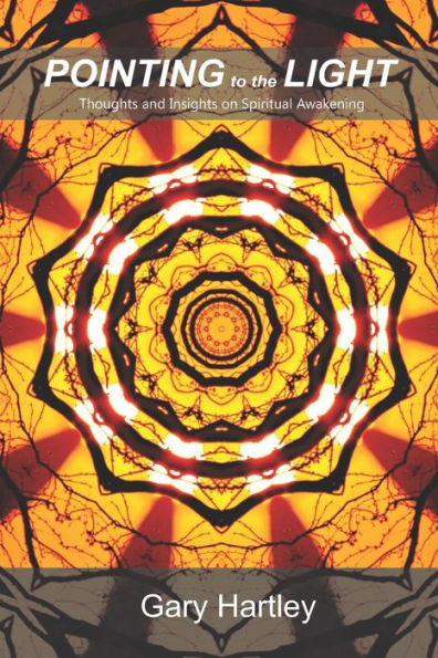 Pointing To The Light : Thoughts And Insights On Spiritual Awakening