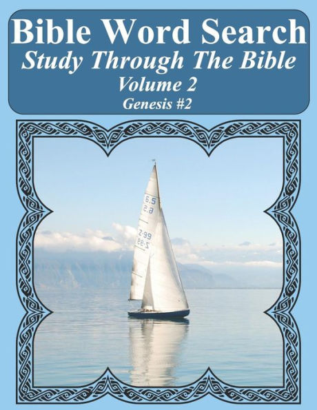 Bible Word Search Study Through The Bible: Volume 2 Genesis #2 (Bible Word Search Puzzles For Adults Jumbo Large Print Sailboat Series)