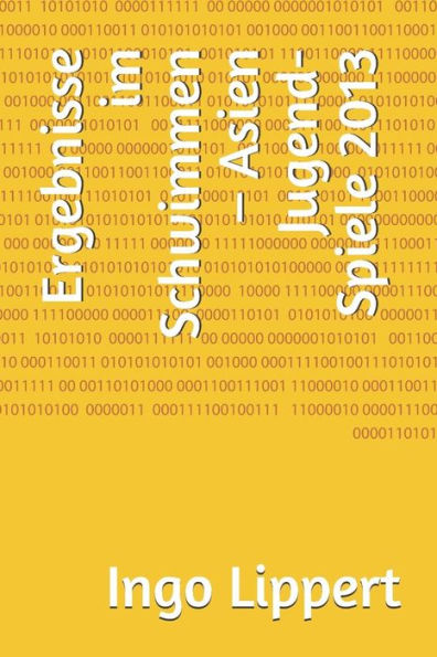 Ergebnisse im Schwimmen - Asien Jugend-Spiele 2013 (Sportstatistik) (German Edition)