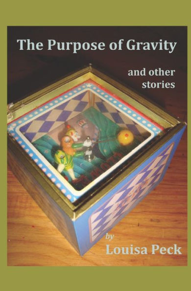 The Purpose Of Gravity And Other Stories