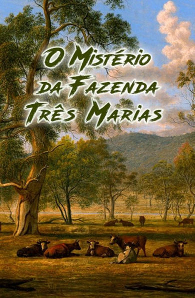 O Mist?rio Da Fazenda Tr?s Marias