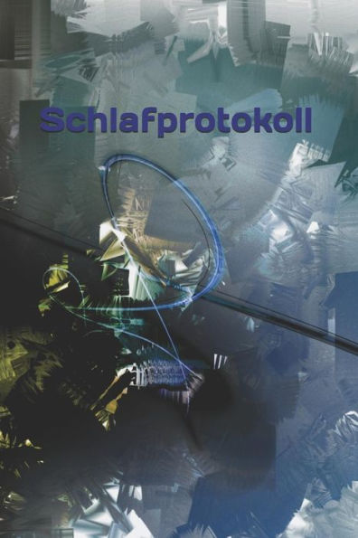 Schlafprotokoll : Laune Missmut Groll Wut Angst Freunde Schlechte Träume Job Hass Körper Geist Seele