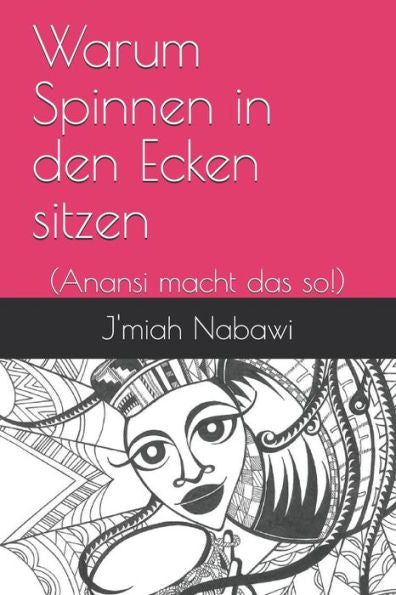 Warum Spinnen In Den Ecken Sitzen : (Anansi Macht Das So!)