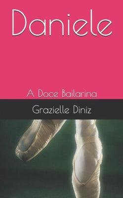 Daniele: A Doce Bailarina (Portuguese Edition)