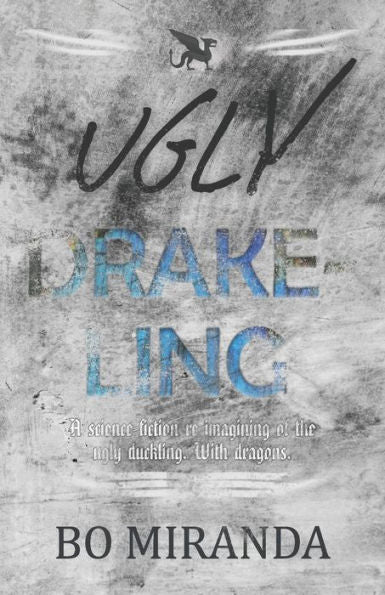 Ugly Drakeling : A Science-Fiction Re-Imagining Of The Ugly Duckling. With Dragons.