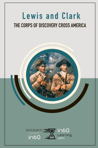 Lewis And Clark : The Corps Of Discovery Cross America