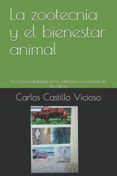 La zootecnia y el bienestar animal: Su responsabilidad en la calidad e inocuidad de la carne (Spanish Edition)