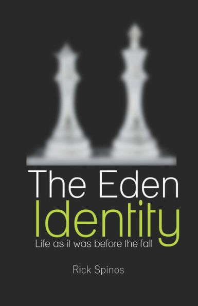 The Eden Identity: Life As It Was Meant To Be Before The Fall