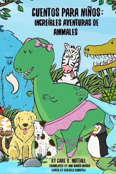Cuentos Para Ni�os: Incre�bles Aventuras de Animales (Cuentos Para Ni�os: Aventuras De Animales) (Spanish Edition)