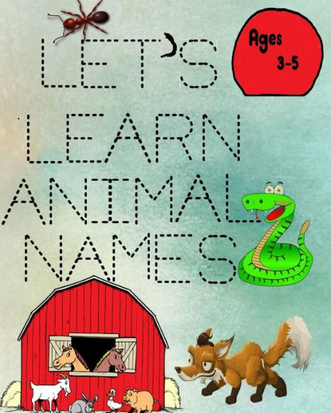 Let's Learn Animal Names : For Ages 3 To 5