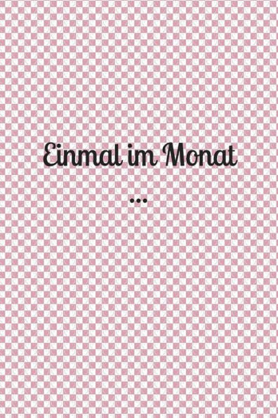 Einmal im Monat ...: Laune Missmut Groll Wut Angst Freunde schlechte Träume Job Hass Körper Geist Seele Regel Menstruation (German Edition)