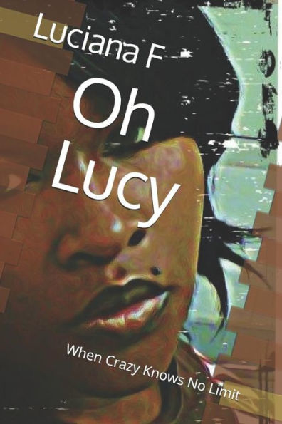 Oh Lucy : When Crazy Knows No Limit