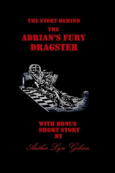 The Story Behind The Adrian's Fury Dragster