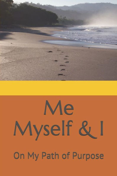 Me Myself & I : On My Path Of Purpose