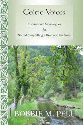 Celtic Voices: Inspirational Monologues: Sacred Storytelling / Dramatic Readings