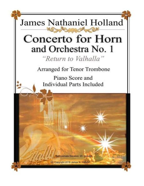 Concerto for Horn and Orchestra No. 1 "Return to Valhalla": Arranged for Tenor Trombone (Music for Brass Instruments by James Nathaniel Holland)