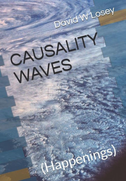 CAUSALITY WAVES: (Happenings)