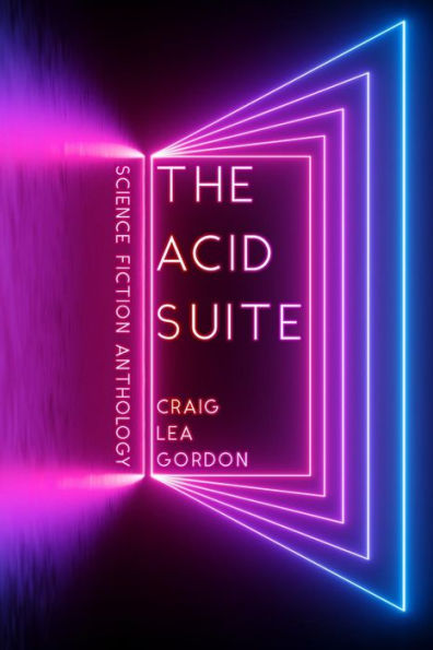 The Acid Suite : Science Fiction Anthology