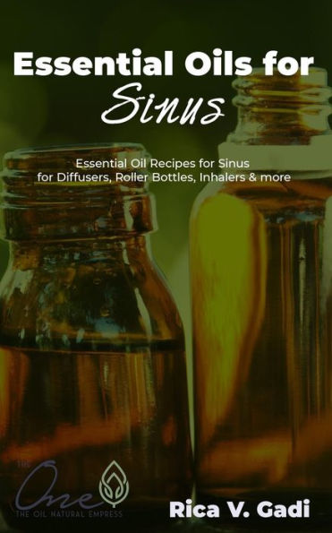 Essential Oils for Sinus: Essential Oil Recipes for Sinus for Diffusers, Roller Bottles, Inhalers & more.