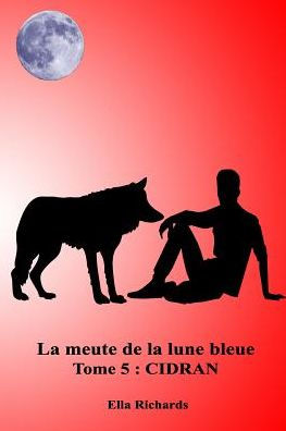 Cidran (La meute de la lune bleue) (French Edition)