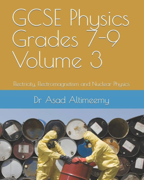 GCSE Physics Grades 7-9 Volume 3: Electricity, Electromagnetism and Nuclear Physics