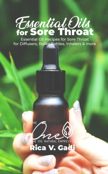 Essential Oils for Sore Throat: Essential Oil Recipes for Sore Throat for Diffusers, Roller Bottles, Inhalers & more.