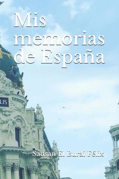 Mis Memorias De Espa?a