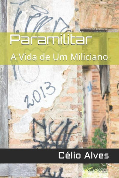 Paramilitar : A Vida De Um Miliciano