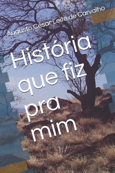 História que fiz pra mim (Portuguese Edition)
