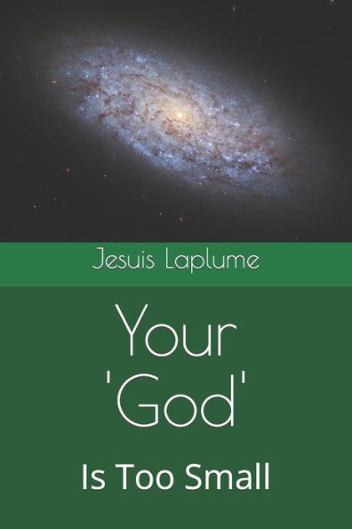 Your 'God' : Is Too Small