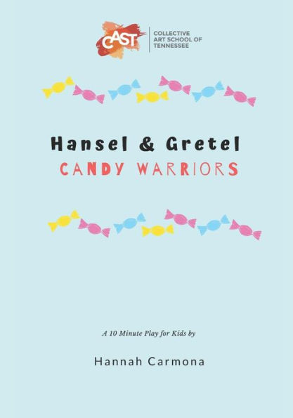 Hansel and Gretel: Candy Warriors: A 10 Minute Play for Kids