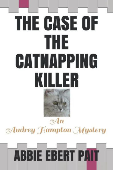 The Case Of The Catnapping Killer : An Audrey Hampton Mystery
