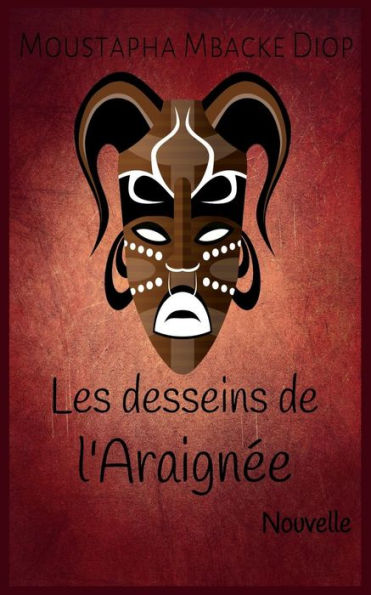 Les Desseins De L'Araign?e : Nouvelle