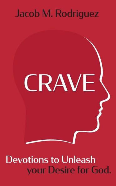 CRAVE: Devotions to Unleash your Desire for God
