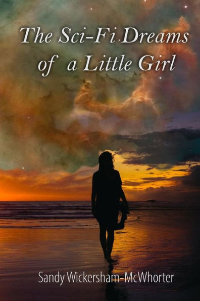 The Sci-Fi Dreams Of A Little Girl: A Chapbook