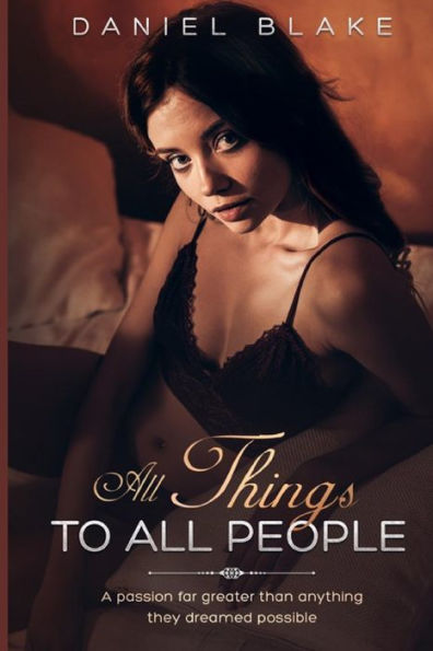 ALL THINGS TO ALL PEOPLE: A passion far greater than anything they dreamed possible