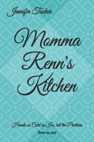 Momma Renn's Kitchen : Hands As Cold As Ice, But The Pastries Twice As Nice