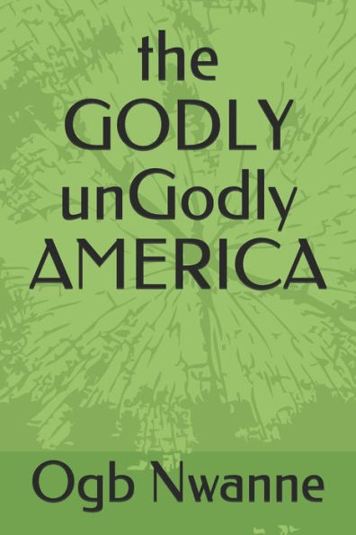 The Godly Ungodly America