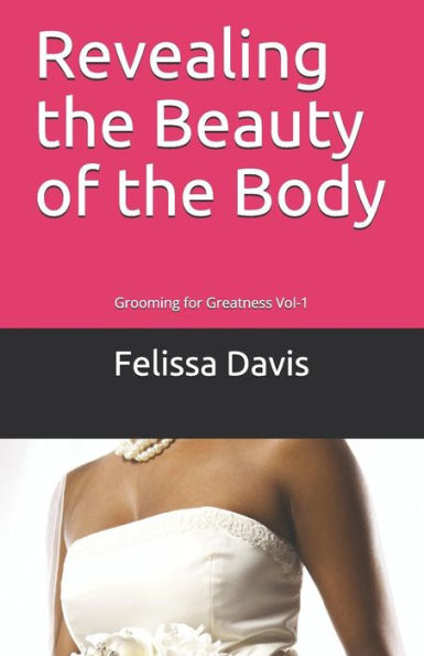 Revealing The Beauty Of The Body