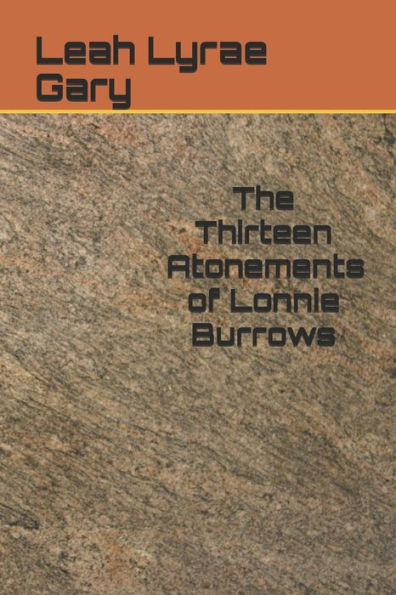 The Thirteen Atonements Of Lonnie Burrows