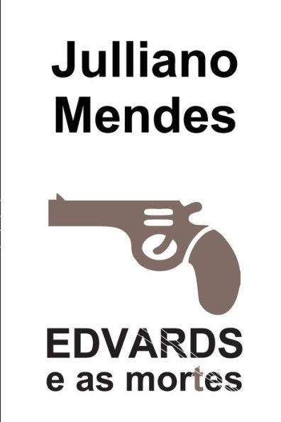 Edvards e as Mortes (Teatro de Julliano Mendes) (Portuguese Edition)