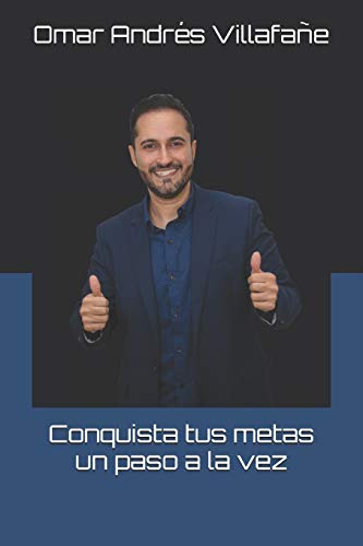 Conquista tus metas un paso a la vez (Spanish Edition)