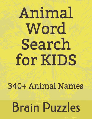 Animal Word Search for Kids: Discover 340 ANIMAL names via useful and intellectual puzzles. Mystery Word Finder (Large Print)