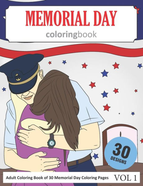 Memorial Day Coloring Book: 30 Coloring Pages Of Memorial Day Designs In Coloring Book For Adults