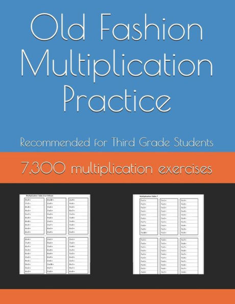 Old Fashion Multiplication Practice: 7,300 Multiplication Exercises