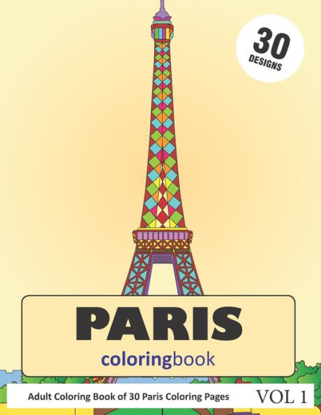 Paris Coloring Book : 30 Coloring Pages Of Paris Designs In Coloring Book For Adults